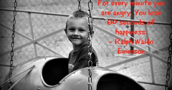 For Every Minute You Are Angry…