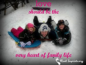 Love Should Be the Very Heart of Family Life