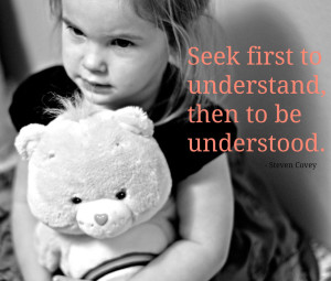 Seek first to understand